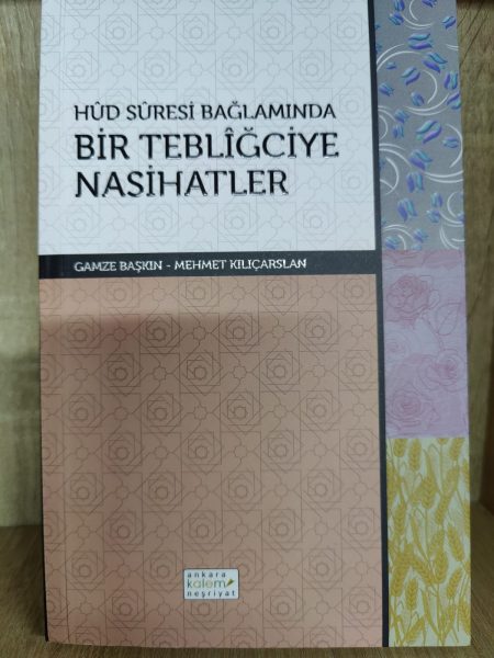 Hud Suresi Bağlamında Bir Tebliğciye Nasihatlar