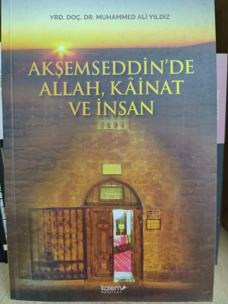Akşemseddin’den Allah, Kâinat ve İnsan