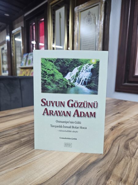 Suyun Gözünü Arayan Adam(Osmaniye'nin gülü Tavşanlılı İsmail Bolar Hoca)